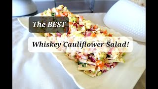 Best Whiskey Cauliflower Salad! How to make Easy Cauliflower Salad for Keto / Buffet Table Ideas