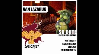 Van Lazarux - So Cute (Original Mix) [MK837]
