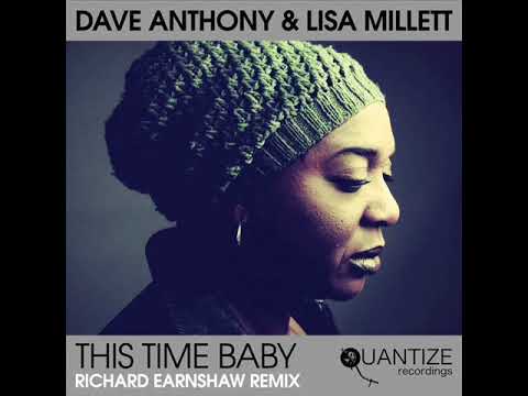 Dave Anthony & Lisa Millett - This Time Baby (Richard Earnshaw Remix) [Quantize Recordings]