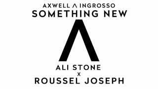 Axwell Λ Ingrosso - Something New (Ali Stone x Roussel Joseph Remix)