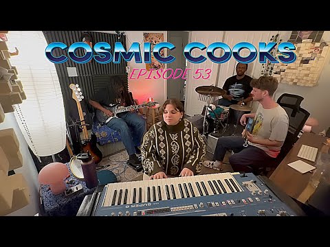 COSMIC COOKS EP. 53