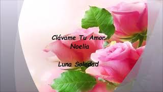 Clávame Tu Amor * Noelia *