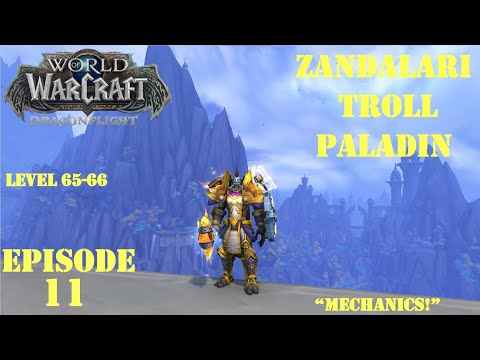 Let's Play World of Warcraft:  Dragonflight | "Mechanics!" | Zandalari Troll Paladin | Episode 11