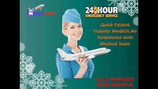 Book Medilift Lowest Fare Air Ambulance in Delhi with Doctor Facility