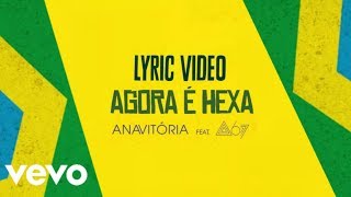 #ANAVITORIA #Atitude67 Agora é Hexa (Anavitória ft. Atitude 67) | LETRA | LYRIC VIDEO
