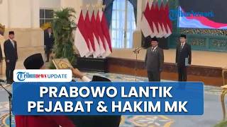 Pejabat Baru Resmi Dilantik di Istana, Prabowo Saksikan Pengambilan Sumpah Hakim MK hingga Dubes