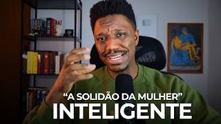 Por que os homens NÃO ESCOLHEM mulheres inteligentes?