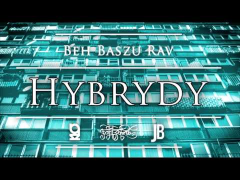 Beh ft. Baszu, RaVeK - Hybrydy (muz. Johnny Beats)