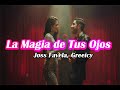 La Magia de Tus Ojos LETRA Versión Pop - Joss Favela, Greeicy La Magia de Tus Ojos LETRA Versión Pop - Joss Favela, Greeicy