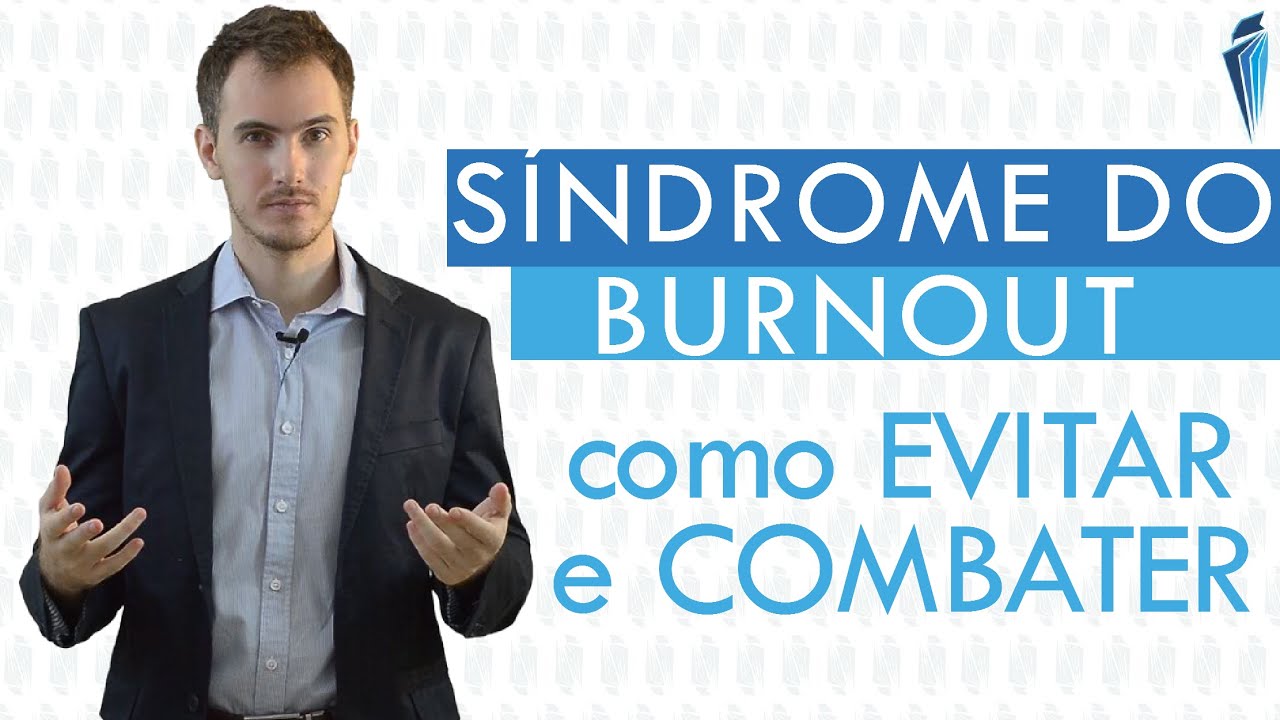 Dicas de como evitar e combater a Síndrome de Burnout!