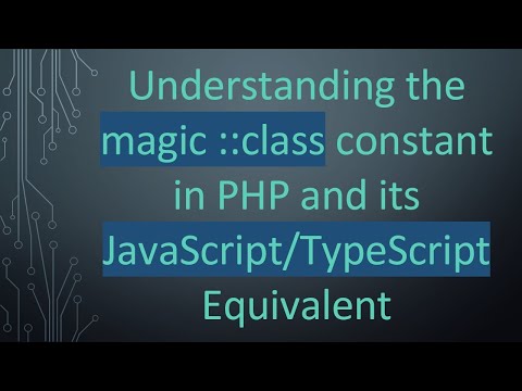 Understanding the magic ::class constant in PHP and its JavaScript/TypeScript Equivalent
