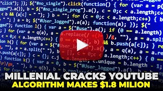 Millennial Cracks YouTube Algorithm - Makes $1.8 Million