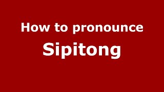 How to pronounce Sipitong