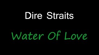Dire Straits - Water Of Love ( lyrics )