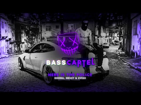 KXXMA, MESSY & Eveek - Here Is The Police