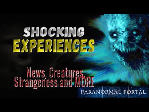 , title : 'SHOCKING EXPERIENCES - News, Cryptids, Strangeness and MORE