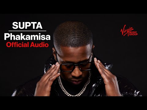 SUPTA - Phakamisa ft Sizwe Alakine & KMAT | Official Audio