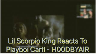 Lil Scorpio King Reacts To Playboi Carti - H00DBYAIR
