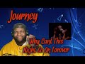 Journey | Why Can’t This Night Go On Forever | Reaction