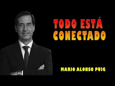 Mario Alonso Puig | Todo está conectado