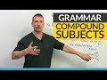 English Grammar: Compound Subjects & Verb Agreement