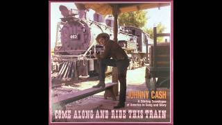 Come along and ride this train johhny cash