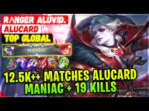 12.5K++ Matches Alucard, MANIAC + 19 KILLS [ Top Global Alucard ] Rʌnger Alüvid. - Mobile Legends