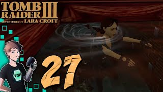 Tomb Raider 3 Remastered - Part 27: Full Arsenal