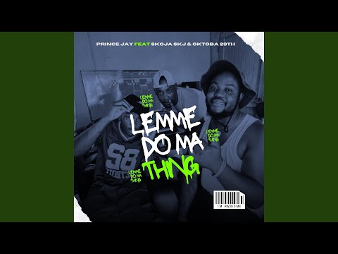 Lemme do ma thing (feat. Skoja Skj & Oktoba 29)