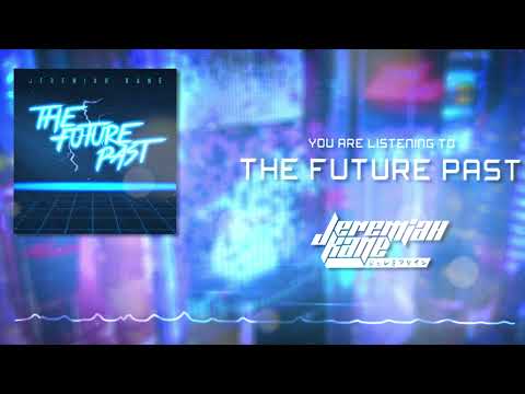 JEREMIAH KANE - THE FUTURE PAST (Official Audio Stream)