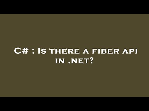 C# : Is there a fiber api in .net?