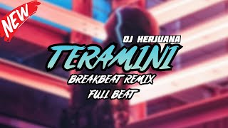 Download lagu DJ TERAMINI BREAKBEAT REMIX FULL MELODY TERBARU 2024 mp3