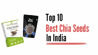 Top 10 Best Chia Seeds In India || Best Chia Seeds || Chia Seeds || Top List