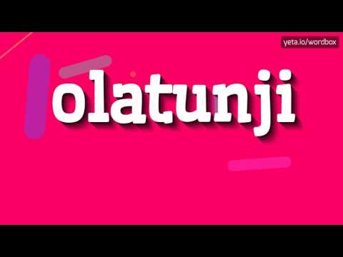 OLATUNJI - HOW TO PRONOUNCE IT!?