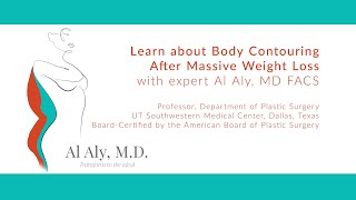 Al Aly, MD, board-certified plastic surgeon, discusses body contouring after massive weight loss