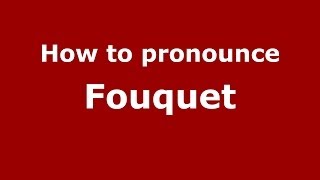 How to pronounce Fouquet