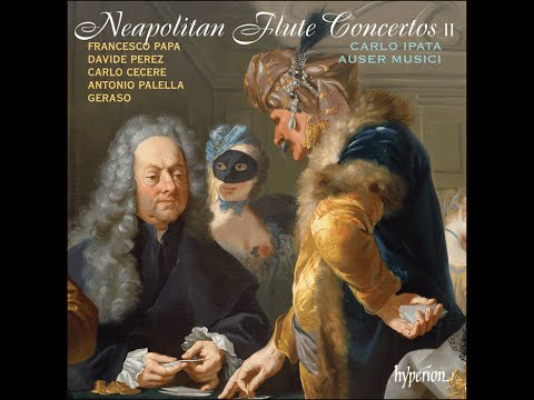 Neapolitan Flute Concertos, Vol. 1 Carlo Ipata (flute), Auser Musici