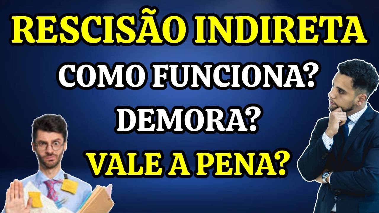 RESCISÃO INDIRETA: COMO FUNCIONA ? DEMORA ? VALE A PENA ? PARO DE TRABALHAR ? QUAIS OS DIREITOS ?