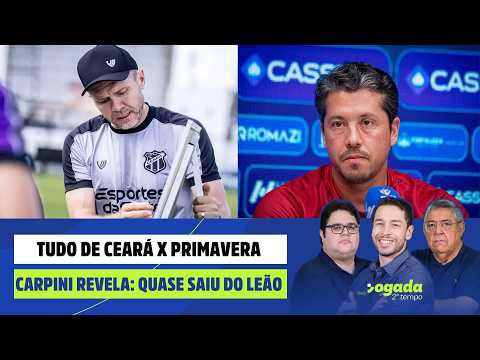 TUDO DE CEARÁ X PRIMAVERA | CARPINI REVELA: QUASE SAIU DO FORTALEZA | JOGADA 2º TEMPO 26/02/26