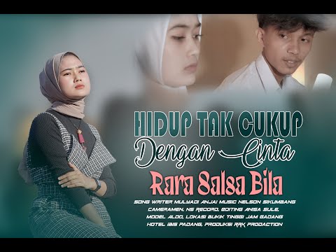 Rara Salsa Bila -  Hidup Tak Cukup Dengan Cinta - Lagu Terbaru 2023 ( Official Music Video )