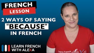 2 ways of saying "BECAUSE" in French