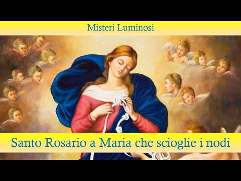 Santo Rosario a Maria che scioglie i nodi - Misteri luminosi