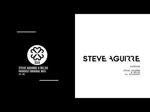 Steve Aguirre & Rel3r -  Paradise (Original Mix)