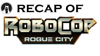The ULTIMATE Recap of RoboCop: Rogue City (RECAPitation) #RoboCop #robocoproguecity
