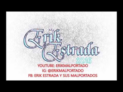 ERIK ESTRADA - EL ESTILO DEL MUCHACHO (El Rorro) 2016