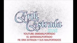ERIK ESTRADA - EL ESTILO DEL MUCHACHO (El Rorro) 2016