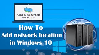 [How To] Add network location in Windows 10 (2020)