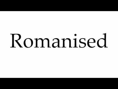 How to Pronounce Romanised