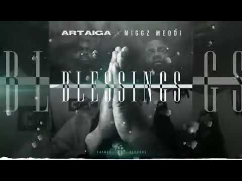 Artaiga ft Migg Meddi- Blessings