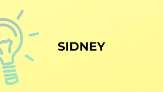 What is the meaning of the word SIDNEY